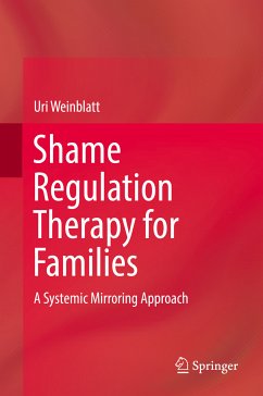 Shame Regulation Therapy for Families (eBook, PDF) - Weinblatt, Uri