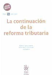La continuación de la reforma tributaria - García Valera, Alberto . . . [et al.
