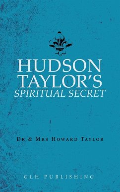 Hudson Taylor's Spiritual Secret (eBook, ePUB) - Taylor, And Mrs Howard