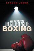 Experience the Golden Age of Boxing (eBook, ePUB)