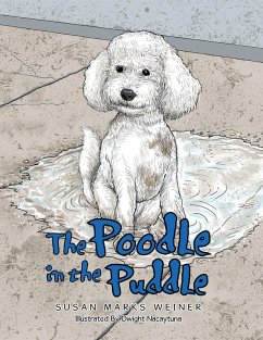 The Poodle in the Puddle (eBook, ePUB) - Weiner, Susan Marks
