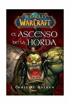 WORLD OF WARCRAFT: EL ASCENSO DE LA HORDA