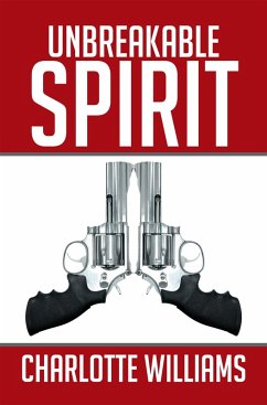 Unbreakable Spirit (eBook, ePUB) - Williams, Charlotte