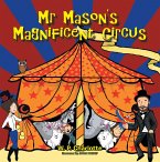 Mr Mason'S Magnificent Circus (eBook, ePUB)