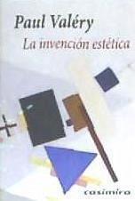 La invención estética - Valéry, Paul