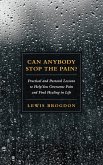 Can Anybody Stop the Pain? (eBook, ePUB)
