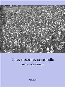 Uno, nessuno e centomila (eBook, ePUB) - Pirandello, Luigi