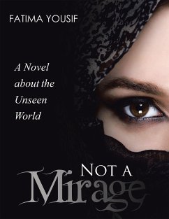 Not a Mirage (eBook, ePUB) - Yousif, Fatima