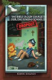 The Bible Crash Course for the Sunday School Dropout (eBook, ePUB) The Bible Crash Course for the Sunday School Dropout (eBook, ePUB)