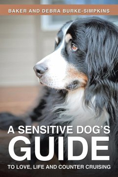 A Sensitive Dog's Guide to Love, Life and Counter Cruising (eBook, ePUB) Cover A Sensitive Dog's Guide to Love, Life and Counter Cruising (eBook, ePUB)