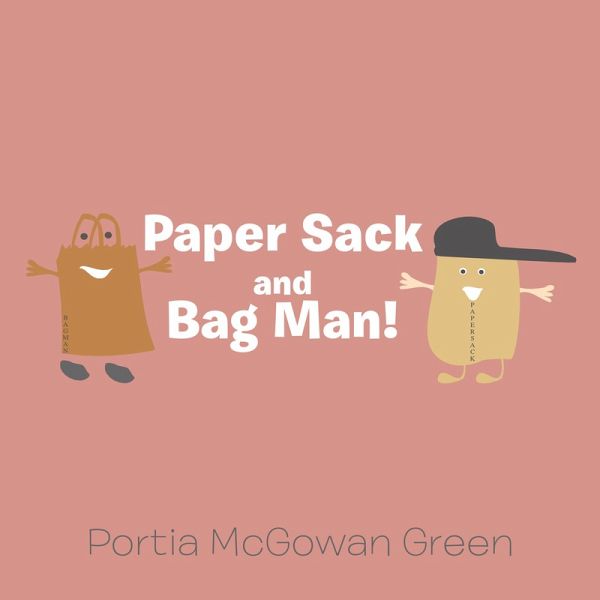 Paper Sack and Bag Man! (eBook, ePUB) Paper Sack and Bag Man! (eBook, ePUB)