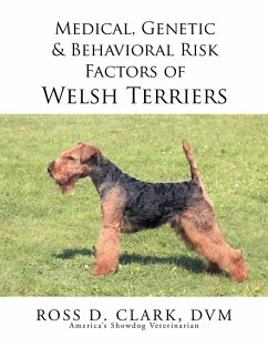 Medical, Genetic & Behavioral Risk Factors of Welsh Terriers (eBook, ePUB) - Clark Dvm, Ross D.