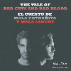 The Tale of Bad Guts and Bad Blood (eBook, ePUB) - Velez, Edia L.