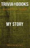 My Story by Elizabeth A. Smart (Trivia-On-Books) (eBook, ePUB)