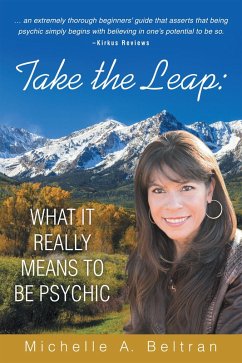 Take the Leap: What It Really Means to Be Psychic (eBook, ePUB) - Beltran, Michelle A.