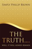 The Truth . . . . Well, It Will Always Remain (eBook, ePUB)