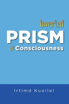 Inverted Prism of Consciousness (eBook, ePUB) - Kuoilel, Irtimd