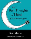 The Best Thoughts to Think Five Minutes Before (eBook, ePUB)
