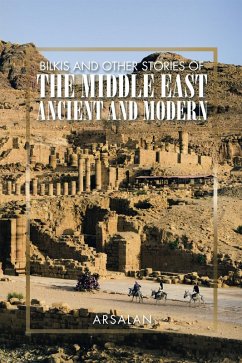 Bilkis and Other Stories of the Middle East Ancient and Modern (eBook, ePUB) - Arsalan