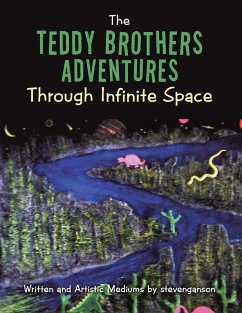 The Teddy Brothers Adventures Through Infinite Space (eBook, ePUB)