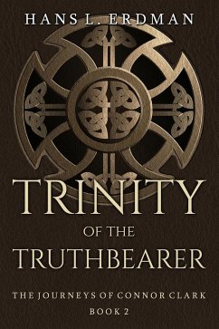 Cover Trinity of the Truthbearer (The Journeys of Connor Clark, #2) (eBook, ePUB)