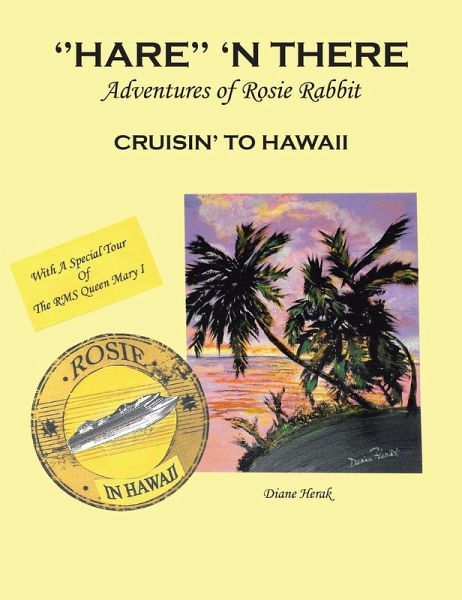 ''Hare'' 'N There Adventures of Rosie Rabbit (eBook, ePUB) ''Hare'' 'N There Adventures of Rosie Rabbit (eBook, ePUB)