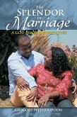The Splendor of Marriage (eBook, ePUB)