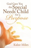 God Gave You the Special Needs Child for a Purpose (eBook, ePUB)