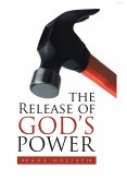 The Release of God'S Power (eBook, ePUB)