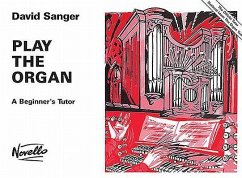 Play the Organ: A Beginner's Tutor - Sanger, David