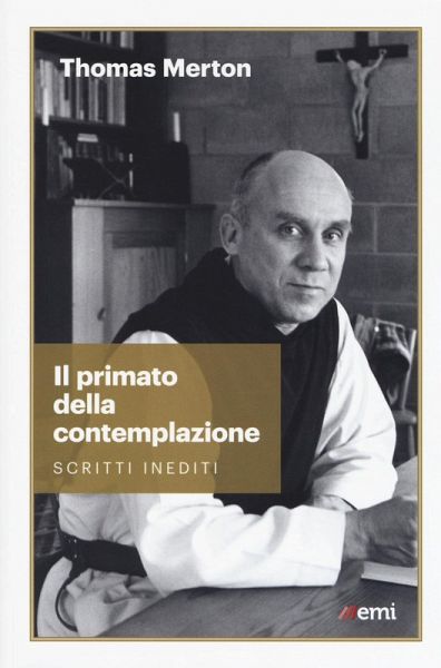 Il primato della contemplazione. Scritti inediti Il primato della contemplazione. Scritti inediti