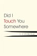 Did I Touch You Somewhere (eBook, ePUB) - Bild 1
