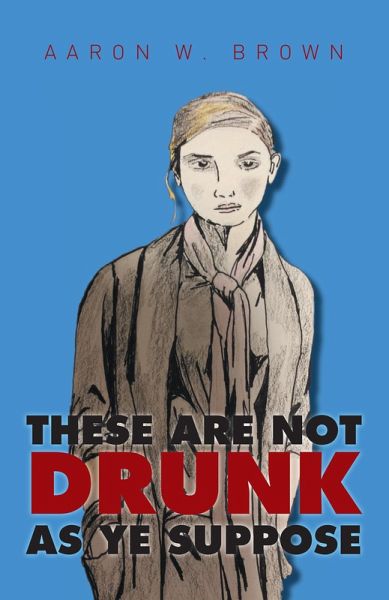 These Are Not Drunk as Ye Suppose (eBook, ePUB)