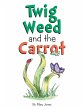 Twig Weed and the Carrot (eBook, ePUB) - Bild 1