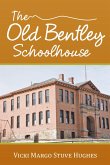 The Old Bentley Schoolhouse (eBook, ePUB)