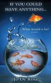 If You Could Have Anything...What would it be? (eBook, ePUB) If You Could Have Anything...What would it be? (eBook, ePUB)