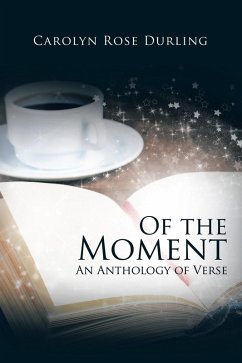Of the Moment (eBook, ePUB) - Durling, Carolyn Rose