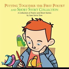 Putting Together the First Poetry and Short Story Collection (eBook, ePUB) - Tom, Sam Savio