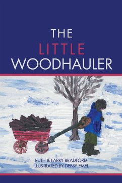 The Little Woodhauler (eBook, ePUB) - Bradford, Larry; Bradford, Ruth