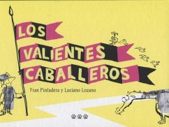 Los valientes caballeros - Pintadera, Fran; Lozano, Luciano