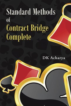 Standard Methods of Contract Bridge Complete (eBook, ePUB) - Acharya, Dk