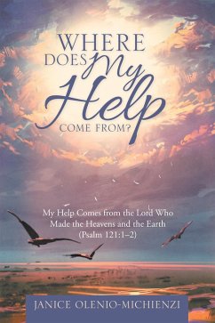 Where Does My Help Come From? (eBook, ePUB) - Olenio-Michienzi, Janice