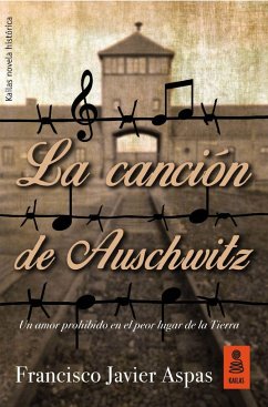La canción de Auschwitz - Aspas Traver, Francisco Javier