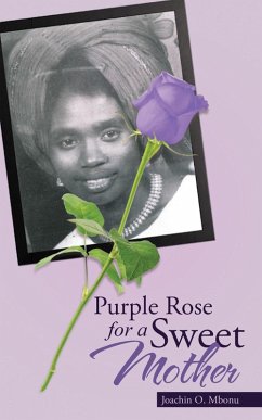 Purple Rose for a Sweet Mother (eBook, ePUB) - Mbonu, Joachin O.