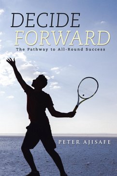 Decide Forward (eBook, ePUB) - Ajisafe, Peter
