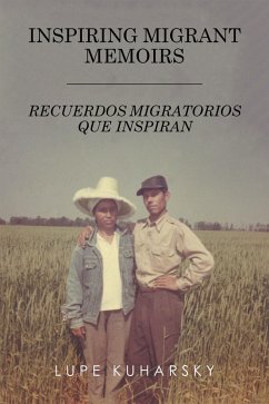 Cover Inspiring Migrant Memoirs - Recuerdos Migratorios Que Inspiran (eBook, ePUB)