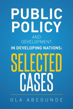 Public Policy and Development in Developing Nations: Selected Cases (eBook, ePUB) - Abegunde, Ola