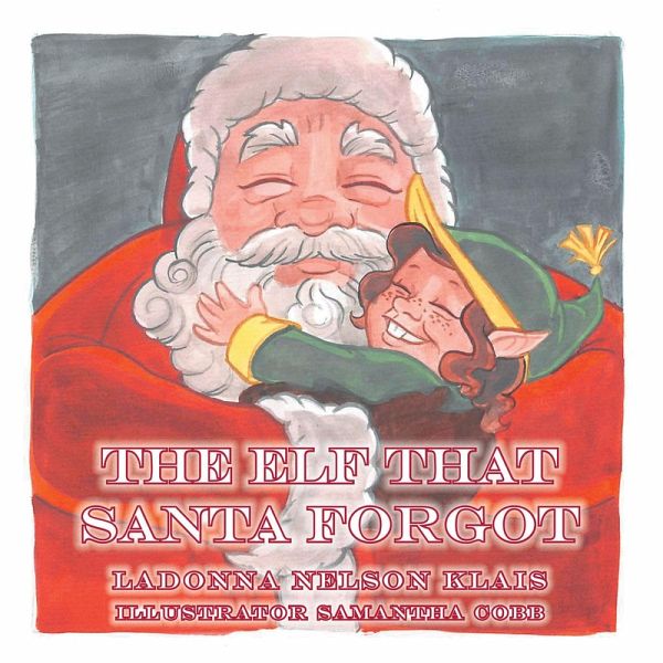 The Elf That Santa Forgot (eBook, ePUB) The Elf That Santa Forgot (eBook, ePUB)