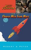 Biffy Ferguson and the Cheese Mice from Mars (eBook, ePUB)