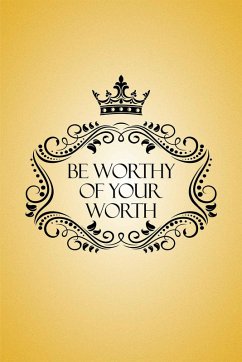 Be Worthy of Your Worth (eBook, ePUB) - Sherrilyn